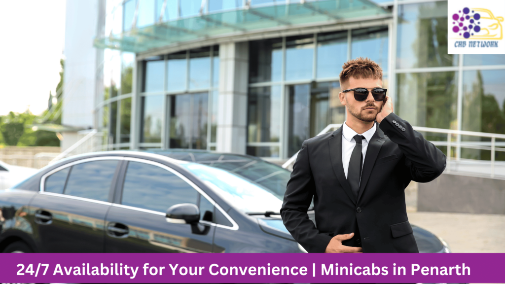 24/7 Availability for Your Convenience | Minicabs in Penarth