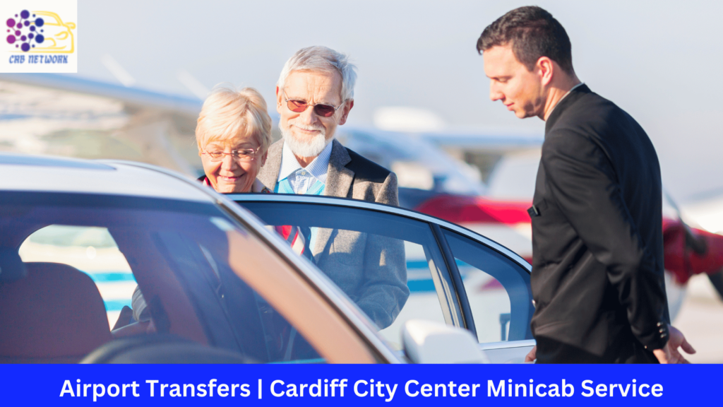 Airport Transfers | Cardiff City Center Minicab Service
