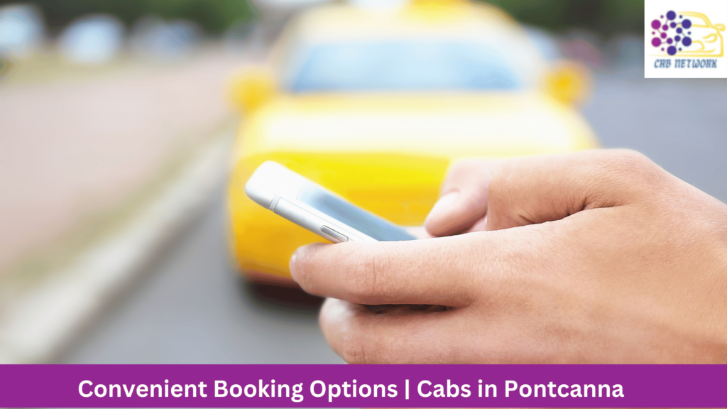 Convenient Booking Options | Cabs in Pontcanna
