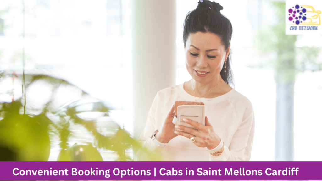 Convenient Booking Options | Cabs in Saint Mellons Cardiff