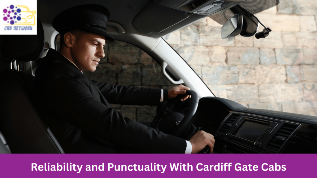 Reliability and Punctuality With Cardiff Gate Cabs