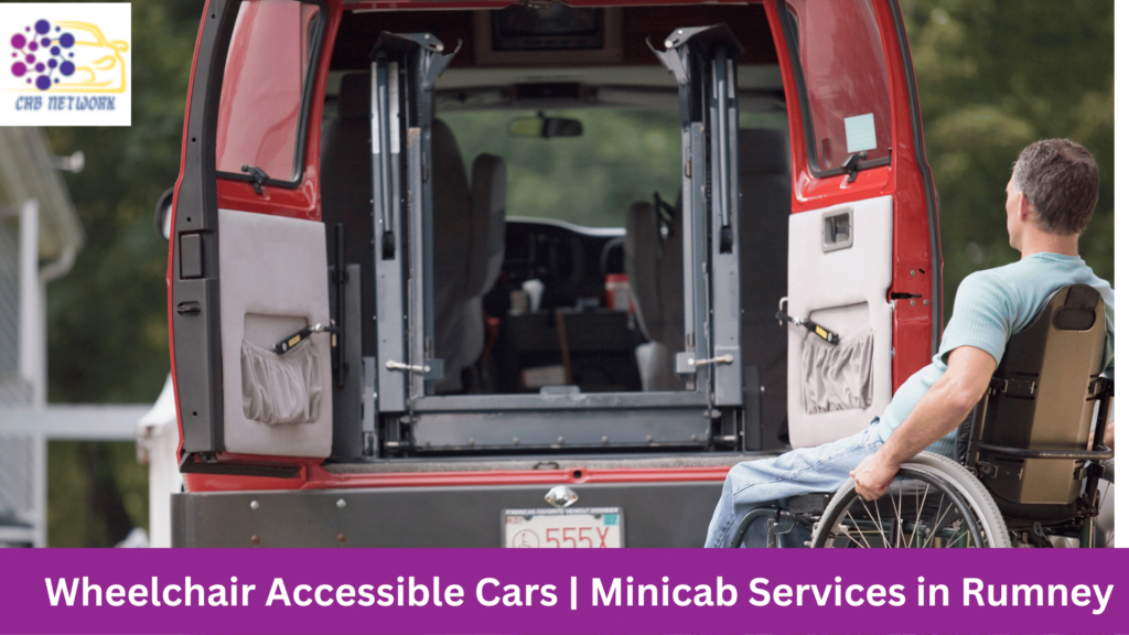 Wheelchair Accessible Cars | Minicab Services in Rumney