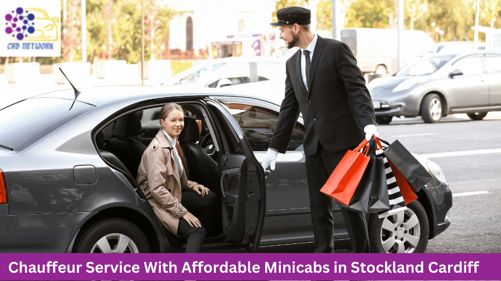 Chauffeur Service With Affordable Minicabs in Stockland Cardiff